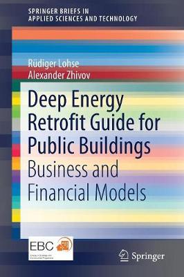 Deep Energy Retrofit Guide for Public Buildings: Business and Financial Models 2019 ed.