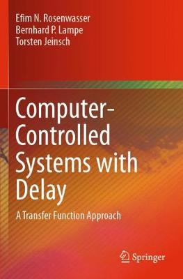 Computer-Controlled Systems with Delay: A Transfer Function Approach 2019 ed.