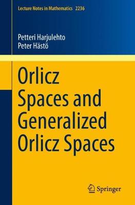 Orlicz Spaces and Generalized Orlicz Spaces 2019 ed.