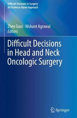 Difficult Decisions in Head and Neck Oncologic Surgery 2019 ed.