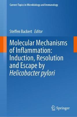 Molecular Mechanisms of Inflammation: Induction, Resolution and Escape by  Helicobacter pylori 2019 ed.