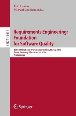 Requirements Engineering: Foundation for Software Quality: 25th International Working Conference, REFSQ 2019, Essen, Germany, March 18-21, 2019, Proceedings