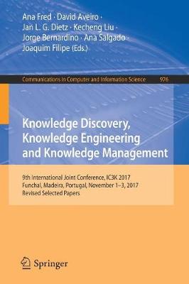 Knowledge Discovery, Knowledge Engineering and Knowledge Management: 9th International Joint Conference, IC3K 2017, Funchal, Madeira, Portugal,  November 1-3, 2017, Revised Selected Papers 2019 ed.