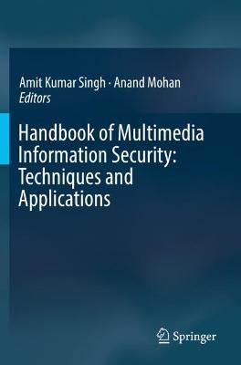 Handbook of Multimedia Information Security: Techniques and Applications 2019 ed.