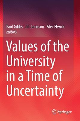 Values of the University in a Time of Uncertainty 2019 ed.