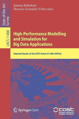 High-Performance Modelling and Simulation for Big Data Applications: Selected Results of the COST Action IC1406 cHiPSet 2019 ed.