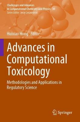 Advances in Computational Toxicology: Methodologies and Applications in Regulatory Science 2019 ed.