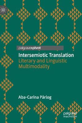 Intersemiotic Translation: Literary and Linguistic Multimodality 2019 ed.