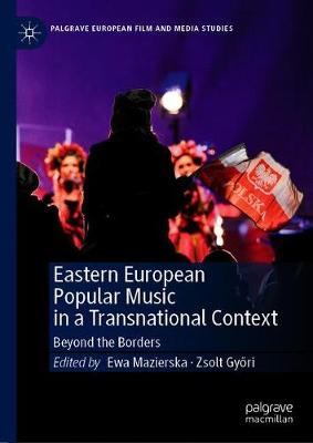 Eastern European Popular Music in a Transnational Context: Beyond the Borders