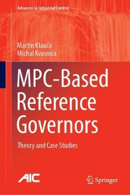 MPC-Based Reference Governors: Theory and Case Studies