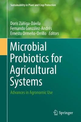 Microbial Probiotics for Agricultural Systems: Advances in Agronomic Use