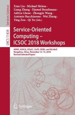 Service-Oriented Computing  ICSOC 2018 Workshops: ADMS, ASOCA, ISYyCC, CloTS, DDBS, and NLS4IoT, Hangzhou, China, November  1215, 2018, Revised Selected Papers 2019 ed.