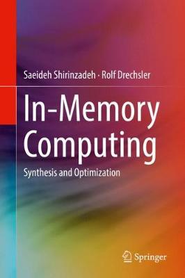In-Memory Computing: Synthesis and Optimization 2020 ed.
