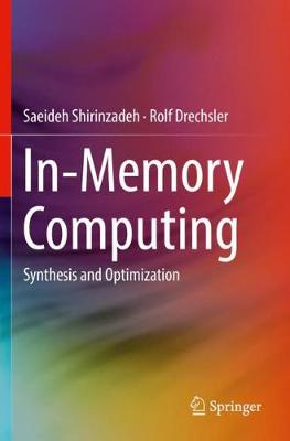In-Memory Computing: Synthesis and Optimization 2020 ed.