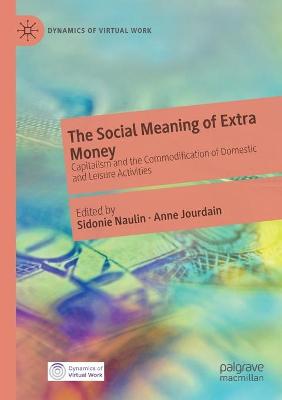 Social Meaning of Extra Money: Capitalism and the Commodification of Domestic and Leisure Activities 2020 ed.