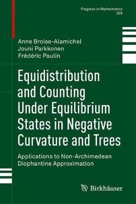 Equidistribution and Counting Under Equilibrium States in Negative Curvature and Trees: Applications to Non-Archimedean Diophantine Approximation