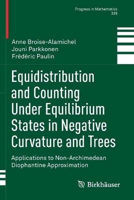 Equidistribution and Counting Under Equilibrium States in Negative Curvature  and Trees: Applications to Non-Archimedean Diophantine Approximation 2019 ed.