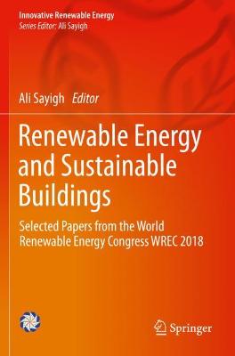 Renewable Energy and Sustainable Buildings: Selected Papers from the World Renewable Energy Congress WREC 2018 2020 ed.