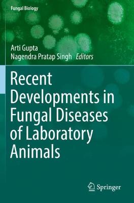 Recent Developments in Fungal Diseases of Laboratory Animals 2019 ed.