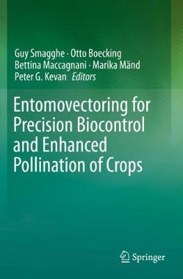 Entomovectoring for Precision Biocontrol and Enhanced Pollination of Crops 2020 ed.