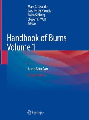 Handbook of Burns Volume 1: Acute Burn Care Second Edition 2020