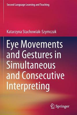 Eye Movements and Gestures in Simultaneous and Consecutive Interpreting 2019 ed.