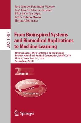 From Bioinspired Systems and Biomedical Applications to Machine Learning: 8th International Work-Conference on the Interplay Between Natural and Artificial Computation, IWINAC 2019, Almeria, Spain, June 3-7, 2019, Proceedings, Part II