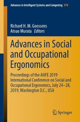 Advances in Social and Occupational Ergonomics: Proceedings of the AHFE 2019 International Conference on Social and  Occupational Ergonomics, July 24-28, 2019, Washington D.C., USA 2020 ed.