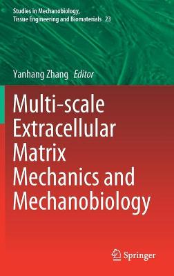 Multi-scale Extracellular Matrix Mechanics and Mechanobiology 2020 ed.