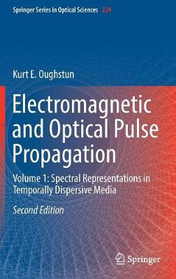 Electromagnetic and Optical Pulse Propagation: Volume 1: Spectral Representations in Temporally Dispersive Media