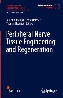 Peripheral Nerve Tissue Engineering and Regeneration 1st ed. 2022