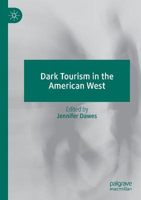 Dark Tourism in the American West 2020 ed.