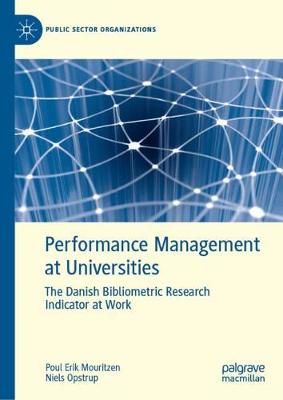 Performance Management at Universities: The Danish Bibliometric Research Indicator at Work