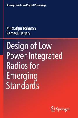 Design of Low Power Integrated Radios for Emerging Standards 2020 ed.
