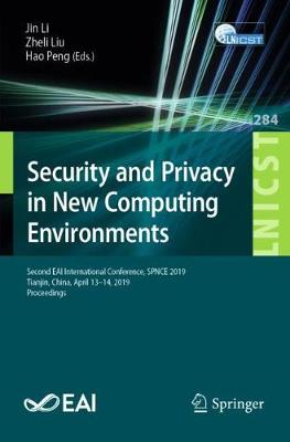 Security and Privacy in New Computing Environments: Second EAI International Conference, SPNCE 2019, Tianjin, China, April  1314, 2019, Proceedings 2019 ed.
