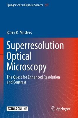 Superresolution Optical Microscopy: The Quest for Enhanced Resolution and Contrast 1st ed. 2020