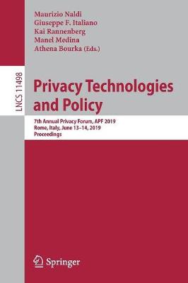 Privacy Technologies and Policy: 7th Annual Privacy Forum, APF 2019, Rome, Italy, June 1314, 2019, Proceedings 2019 ed.