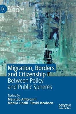 Migration, Borders and Citizenship: Between Policy and Public Spheres