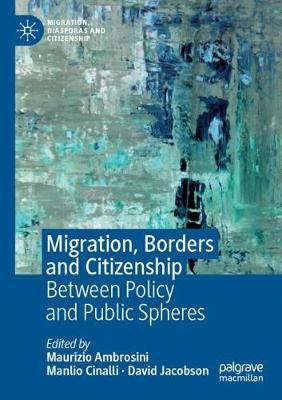 Migration, Borders and Citizenship: Between Policy and Public Spheres 2020 ed.