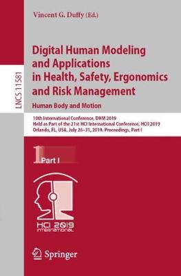 Digital Human Modeling and Applications in Health, Safety, Ergonomics and Risk Management. Human Body and Motion: 10th International Conference, DHM 2019, Held as Part of the 21st HCI International Conference, HCII 2019, Orlando, FL, USA, July 26-31, 2019, Proceedings, Part I