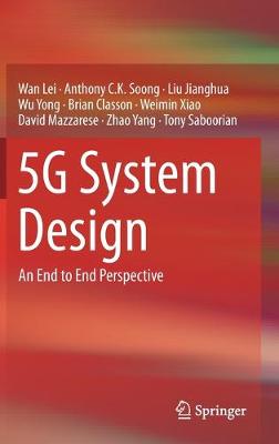 5G System Design: An End to End Perspective 1st ed. 2020