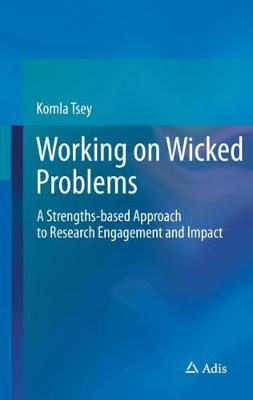 Working on Wicked Problems: A Strengths-based Approach to Research Engagement and Impact