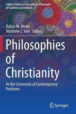 Philosophies of Christianity: At the Crossroads of Contemporary Problems 2019 ed.