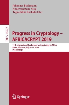 Progress in Cryptology  AFRICACRYPT 2019: 11th International Conference on Cryptology in Africa, Rabat, Morocco, July  911, 2019, Proceedings 1st ed. 2019