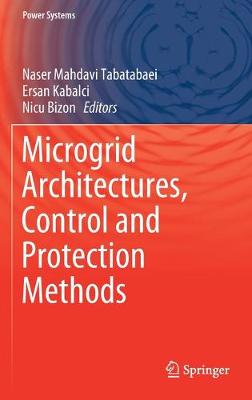 Microgrid Architectures, Control and Protection Methods