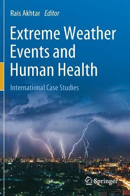 Extreme Weather Events and Human Health: International Case Studies 2020 ed.