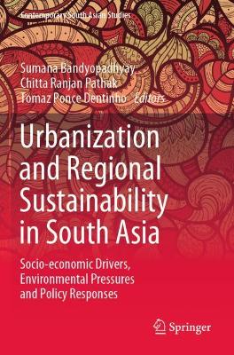 Urbanization and Regional Sustainability in South Asia: Socio-economic Drivers, Environmental Pressures and Policy Responses 2020 ed.
