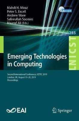 Emerging Technologies in Computing: Second International Conference, iCETiC 2019, London, UK, August 1920,  2019, Proceedings 2019 ed.