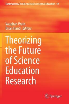 Theorizing the Future of Science Education Research 2019 ed.