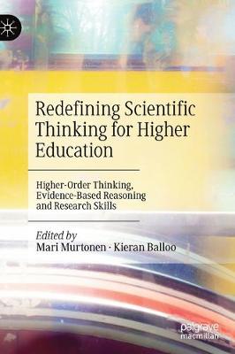 Redefining Scientific Thinking for Higher Education: Higher-Order Thinking, Evidence-Based Reasoning and Research Skills 2019 ed.